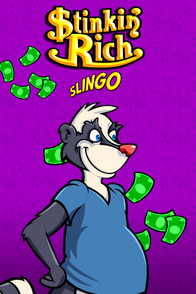 Stinkin' Rich Slingo