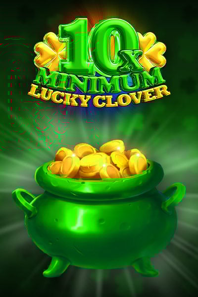 10x Minimum Lucky Clover