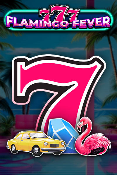 777 - Flamingo Fever