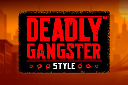 Deadly Gangster Style